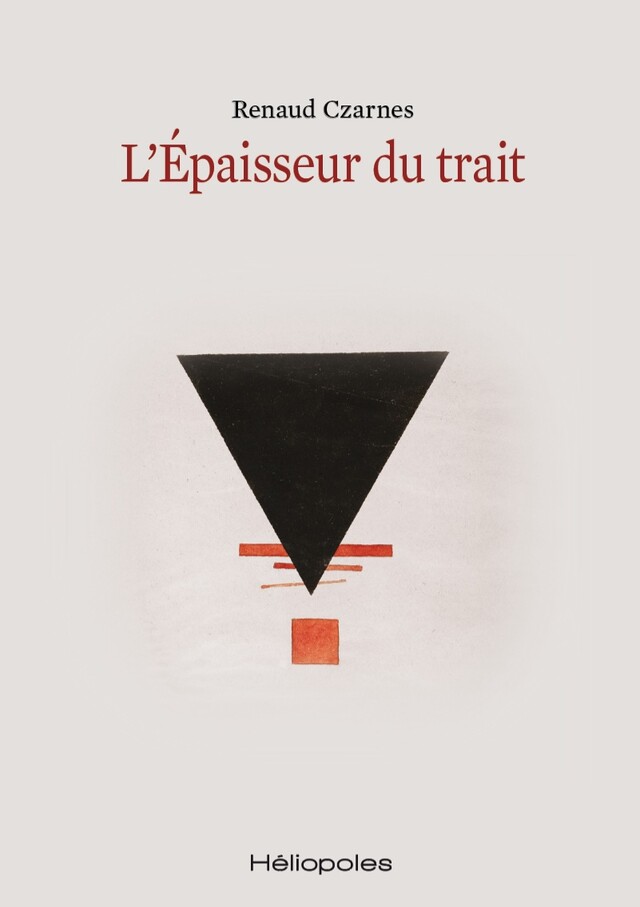 L'Épaisseur du trait - Renaud Czarnes - Héliopoles