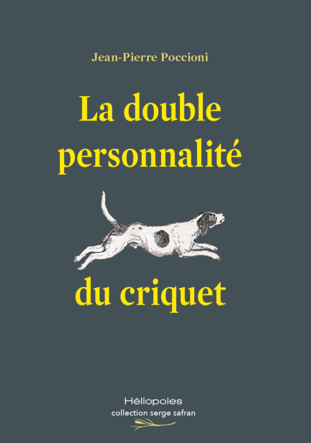 La double personnalité du criquet - Jean-Pierre Poccioni - Héliopoles