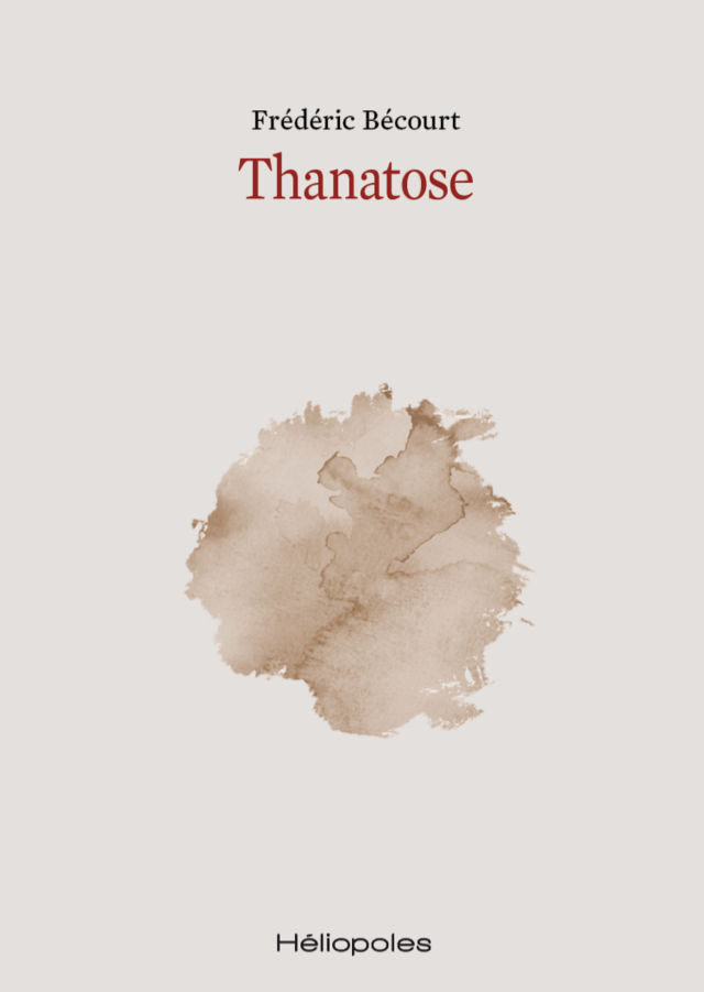 Thanatose - Frédéric Bécourt - Héliopoles