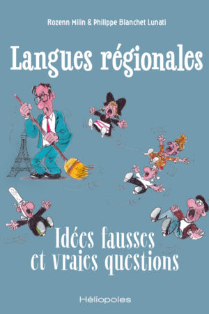 langues régionales: idées fausses et vraies questions