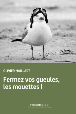 fermez vos gueules, les mouettes !