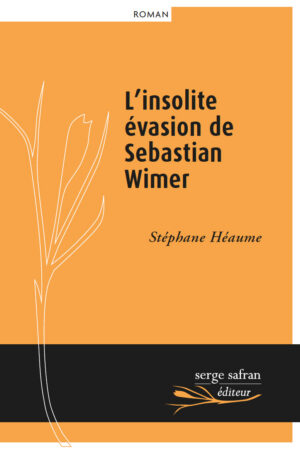 l'insolite Évasion de sebastian wimer