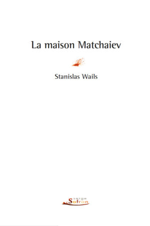 la maison matchaiev