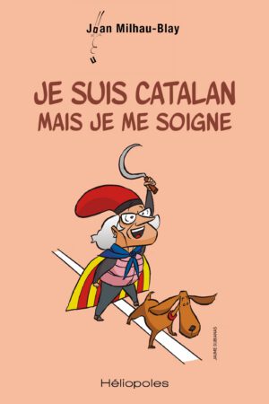 je suis catalan mais je me soigne (nouvelle édition)